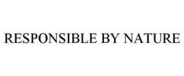 RESPONSIBLE BY NATURE trademark