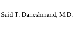 SAID T. DANESHMAND, M.D. trademark