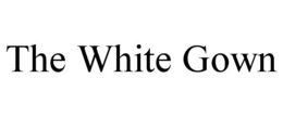 THE WHITE GOWN trademark