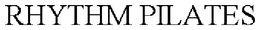 RHYTHM PILATES trademark