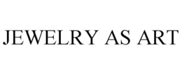 JEWELRY AS ART trademark