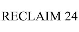 RECLAIM 24 trademark