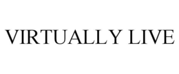 VIRTUALLY LIVE trademark