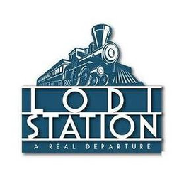 LODI STATION A REAL DEPARTURE trademark