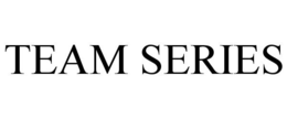 TEAM SERIES trademark