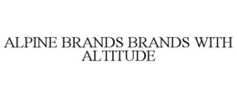 ALPINE BRANDS BRANDS WITH ALTITUDE trademark