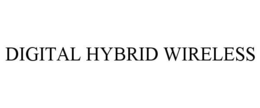 DIGITAL HYBRID WIRELESS trademark