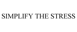 SIMPLIFY THE STRESS trademark
