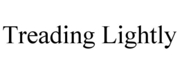 TREADING LIGHTLY trademark