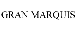 GRAN MARQUIS trademark