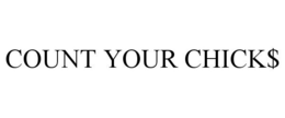 COUNT YOUR CHICK$ trademark