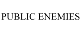 PUBLIC ENEMIES trademark