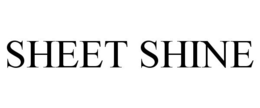 SHEET SHINE trademark