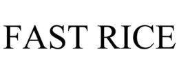 FAST RICE trademark