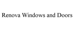 RENOVA WINDOWS AND DOORS trademark