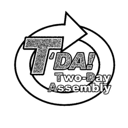 T'DA! TWO-DAY ASSEMBLY trademark