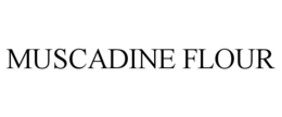 MUSCADINE FLOUR trademark