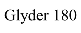 GLYDER 180 trademark
