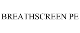 BREATHSCREEN PE trademark