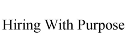 HIRING WITH PURPOSE trademark