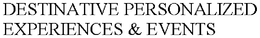 DESTINATIVE PERSONALIZED EXPERIENCES & EVENTS trademark