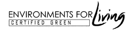 ENVIRONMENTS FOR LIVING CERTIFIED GREEN trademark