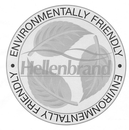 HELLENBRAND · ENVIRONMENTALLY FRIENDLY · ENVIRONMENTALLY FRIENDLY trademark