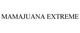 MAMAJUANA EXTREME trademark