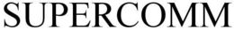 SUPERCOMM trademark