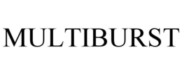 MULTIBURST trademark