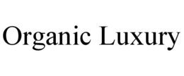 ORGANIC LUXURY trademark