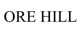 ORE HILL trademark
