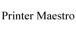 PRINTER MAESTRO trademark