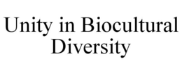 UNITY IN BIOCULTURAL DIVERSITY trademark