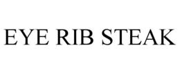 EYE RIB STEAK trademark