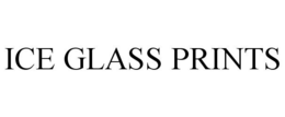 ICE GLASS PRINTS trademark