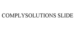 COMPLYSOLUTIONS SLIDE trademark