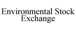 ENVIRONMENTAL STOCK EXCHANGE trademark