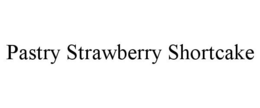 PASTRY STRAWBERRY SHORTCAKE trademark