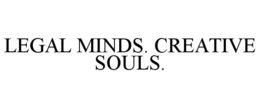 LEGAL MINDS. CREATIVE SOULS. trademark