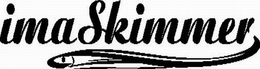 IMA SKIMMER trademark