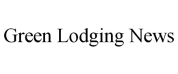 GREEN LODGING NEWS trademark