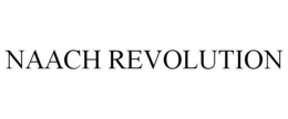 NAACH REVOLUTION trademark