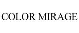 COLOR MIRAGE trademark