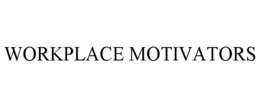 WORKPLACE MOTIVATORS trademark