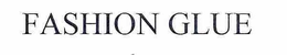 FASHION GLUE trademark