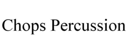 CHOPS PERCUSSION trademark