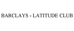 BARCLAYS - LATITUDE CLUB trademark