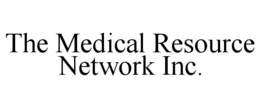THE MEDICAL RESOURCE NETWORK INC. trademark