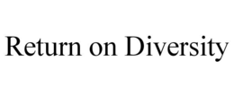 RETURN ON DIVERSITY trademark